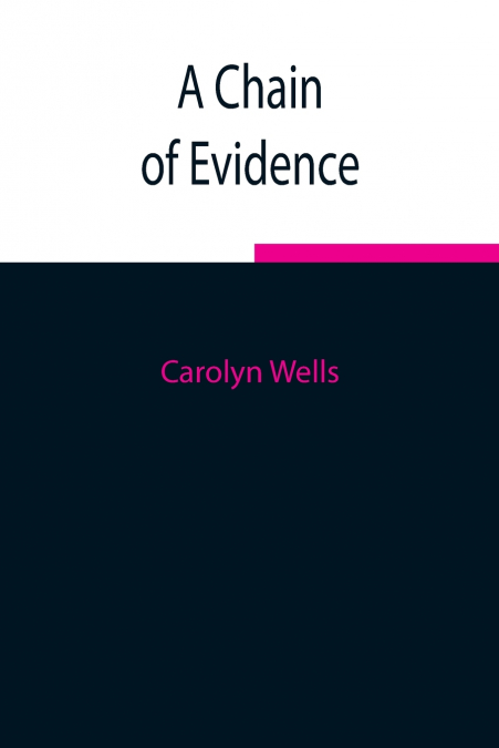 A CHAIN OF EVIDENCE