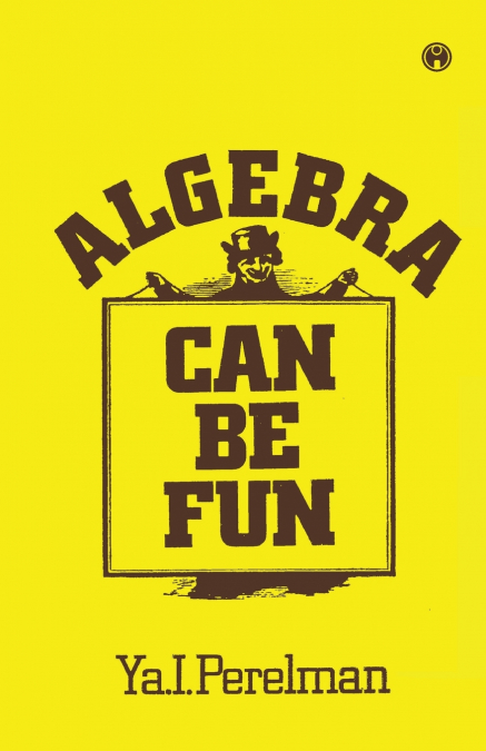 ALGEBRA CAN BE FUN