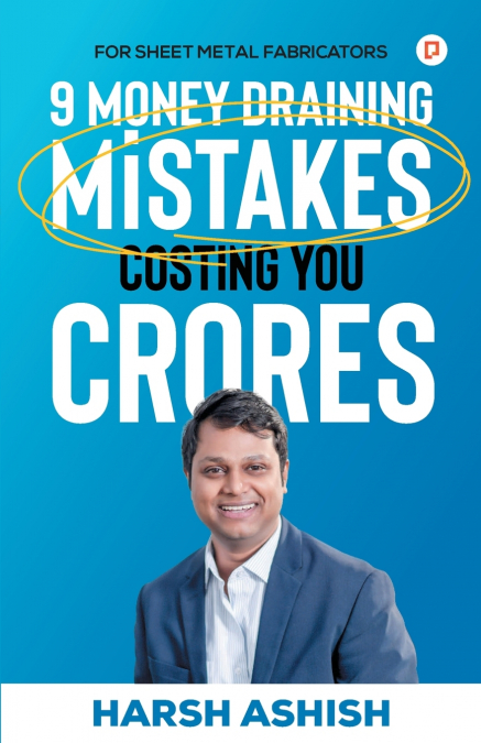9 MONEY DRAINING MISTAKES COSTING YOU CRORES
