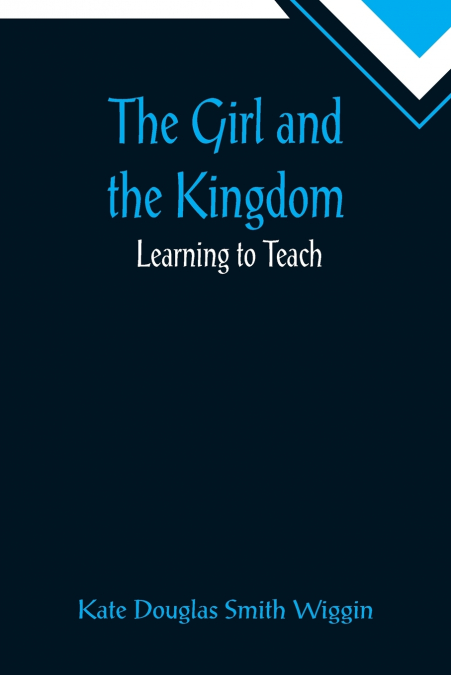 THE GIRL AND THE KINGDOM, LEARNING TO TEACH