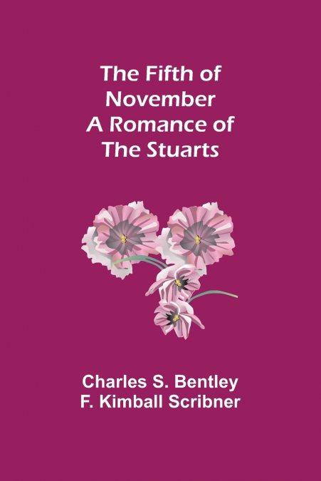 THE FIFTH OF NOVEMBER A ROMANCE OF THE STUARTS