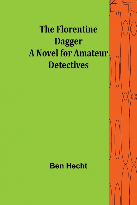 THE FLORENTINE DAGGER A NOVEL FOR AMATEUR DETECTIVES