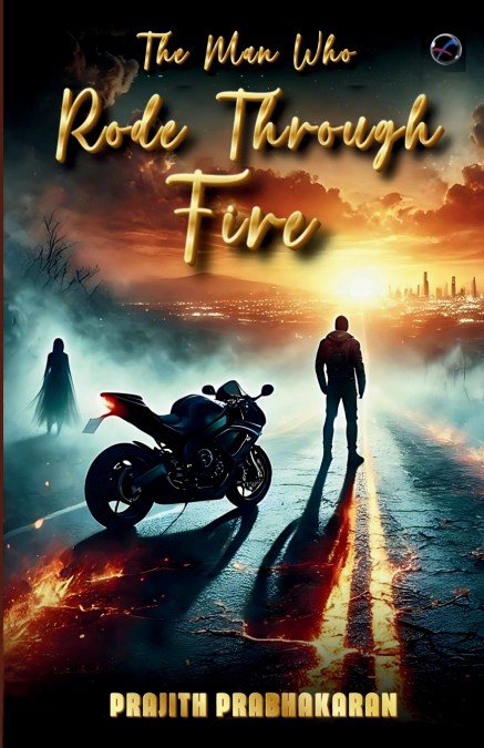 THE MAN WHO RODE THROUGH FIRE