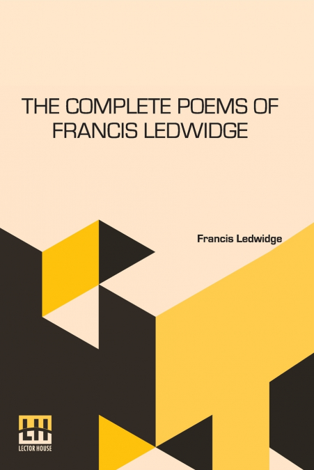 THE COMPLETE POEMS OF FRANCIS LEDWIDGE