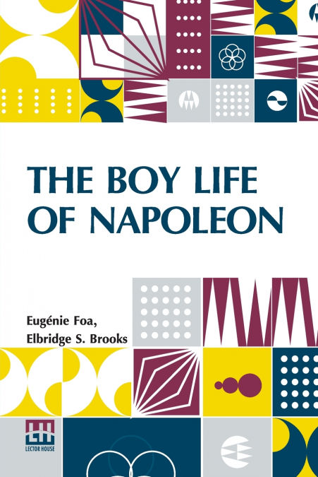 THE BOY LIFE OF NAPOLEON