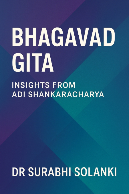 BHAGAVAD GITA - INSIGHTS FROM ADI SHANKARACHARYA