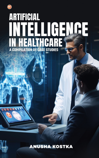 ARTIFICIAL INTELLIGENCE IN HEALTHCARE
