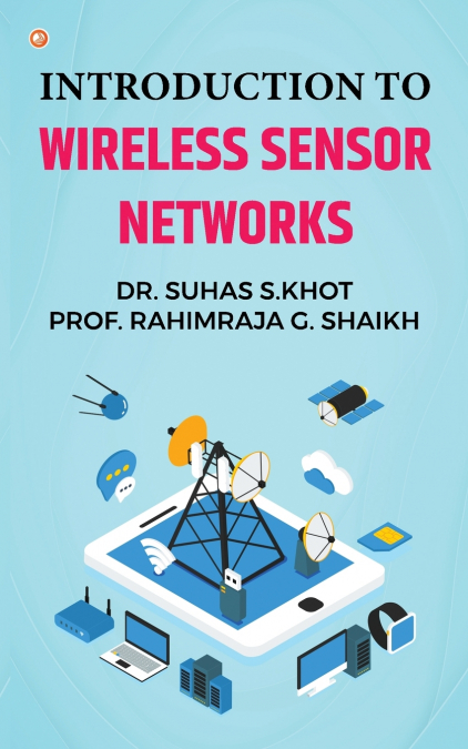INTRODUCTION TO WIRELESS SENSOR NETWORKS