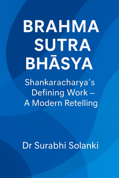 BRAHMA SUTRA BH??YA - SHANKARACHARYA?S DEFINING WORK