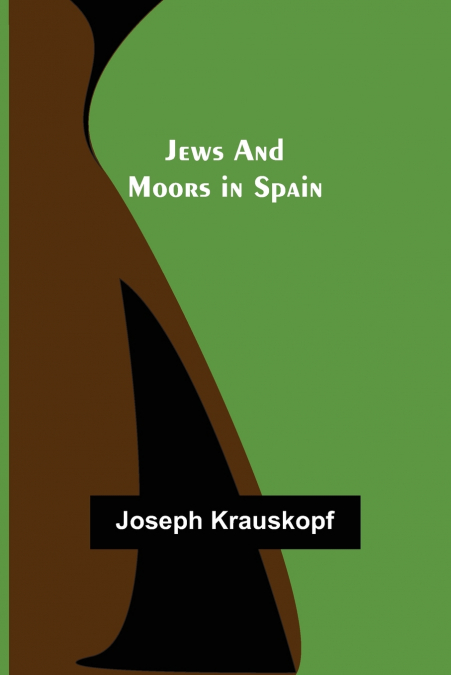 JEWS AND MOORS IN SPAIN