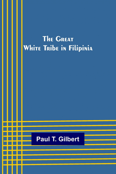 THE GREAT WHITE TRIBE IN FILIPINIA