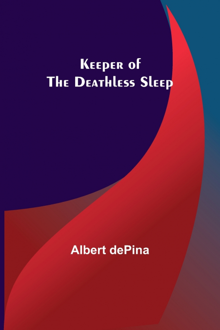 KEEPER OF THE DEATHLESS SLEEP
