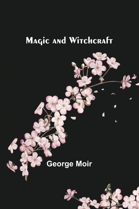MAGIC AND WITCHCRAFT