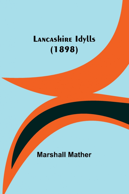 LANCASHIRE IDYLLS (1898)