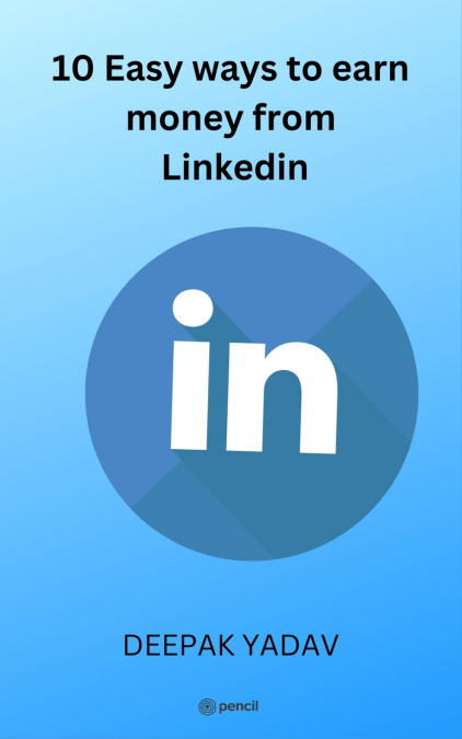 10 EASY WAYS TO EARN MONEY FROM LINKEDIN