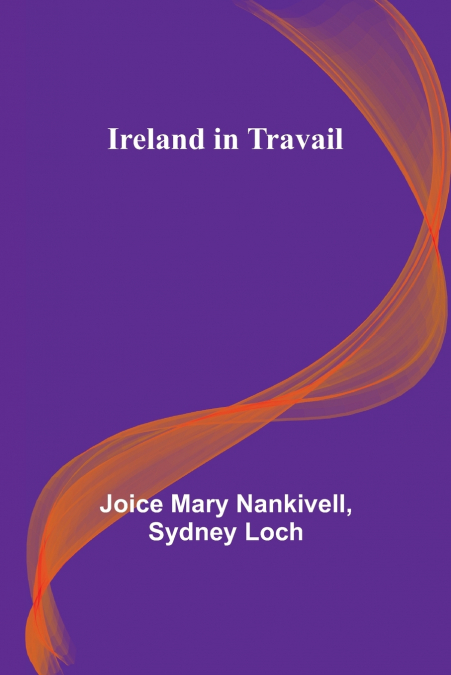 IRELAND IN TRAVAIL