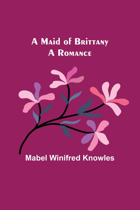 UNE PUCELLE DE BRETAGNE UNE ROMANCE