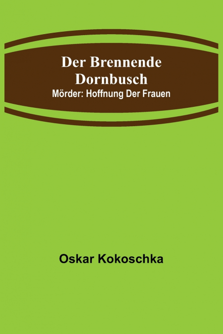 DER BRENNENDE DORNBUSCH, MORDER