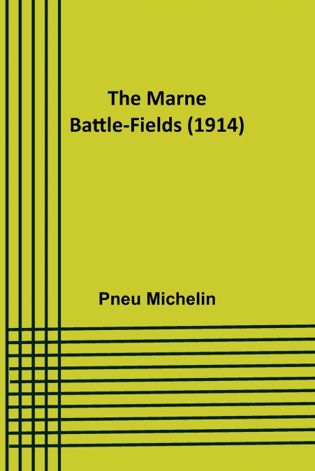 THE MARNE BATTLE-FIELDS (1914)