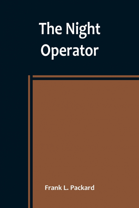 THE NIGHT OPERATOR