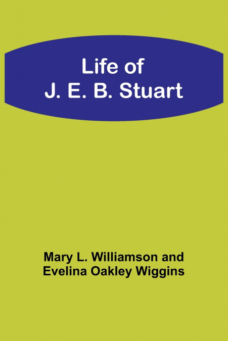 LIFE OF J. E. B. STUART