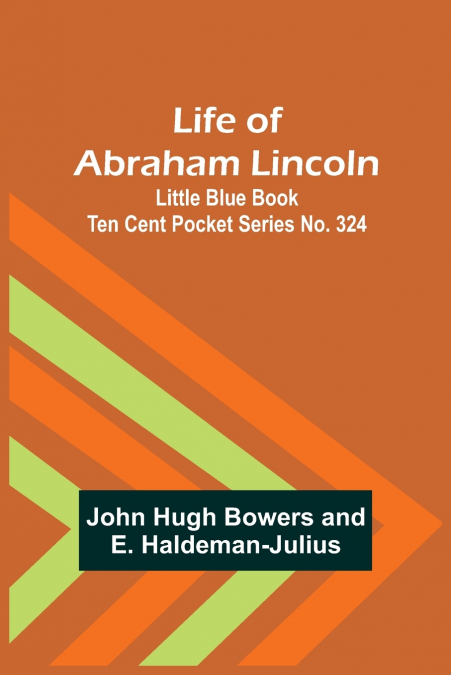 LIFE OF ABRAHAM LINCOLN