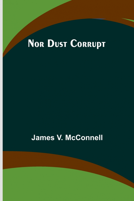 NOR DUST CORRUPT