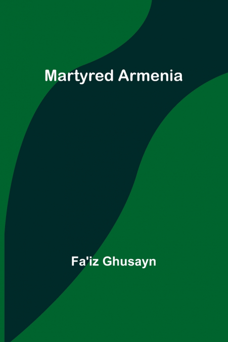 MARTYRED ARMENIA
