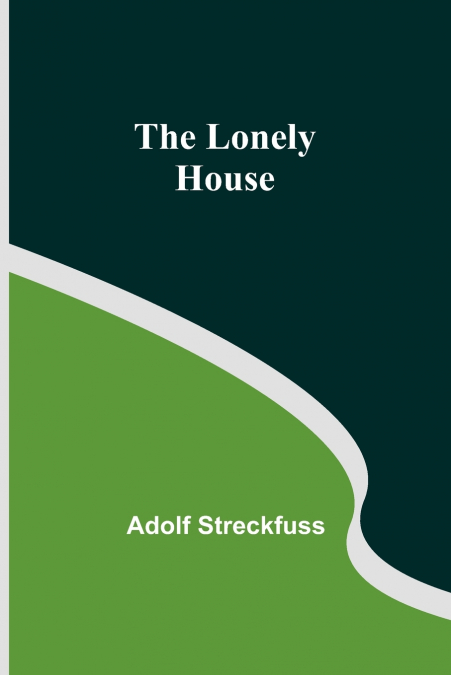 THE LONELY HOUSE