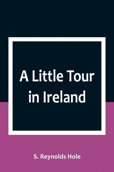 A LITTLE TOUR IN IRELAND