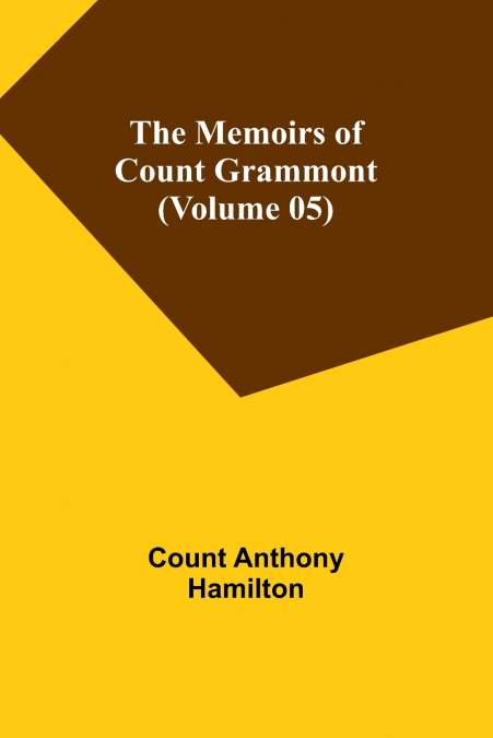 THE MEMOIRS OF COUNT GRAMMONT (VOLUME 05)