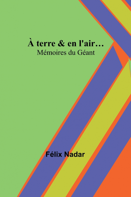 A TERRE & EN L?AIR..., MEMOIRES DU GEANT