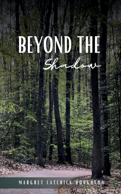 BEYOND THE SHADOW