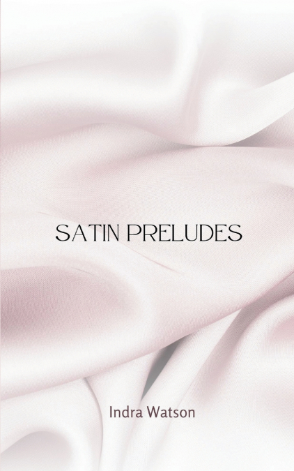 SATIN PRELUDES