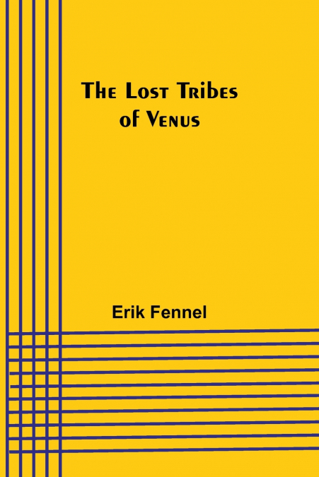 THE LOST TRIBES OF VENUS
