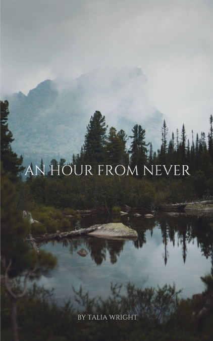 AN HOUR FROM NEVER