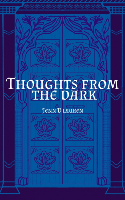 THOUGHTS FROM THE DARK