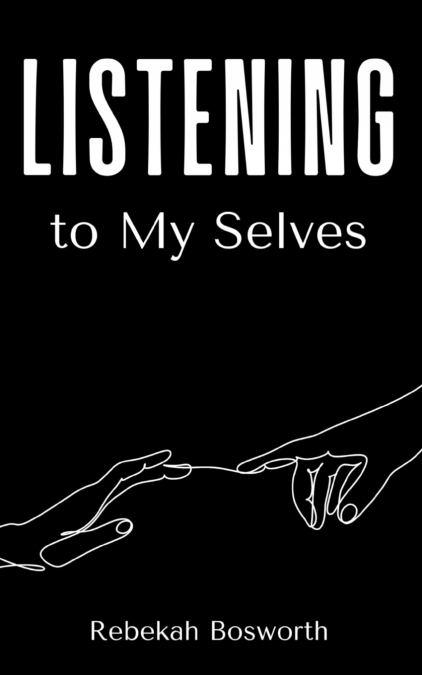 LISTENING TO MY SELVES