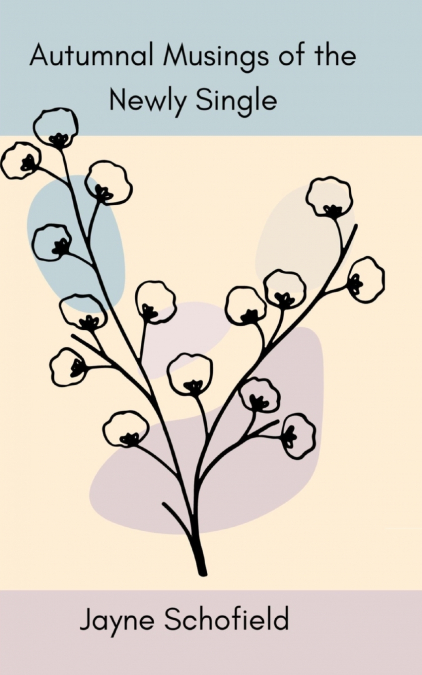 AUTUMNAL MUSINGS OF THE NEWLY SINGLE