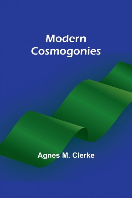 MODERN COSMOGONIES