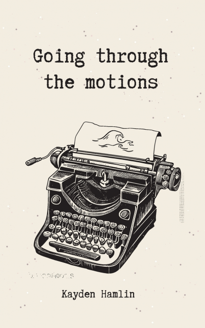 GOING THROUGH THE MOTIONS