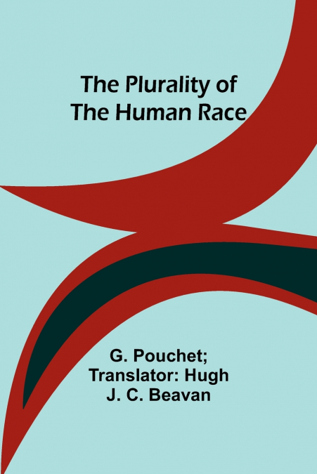 THE PLURALITY OF THE HUMAN RACE