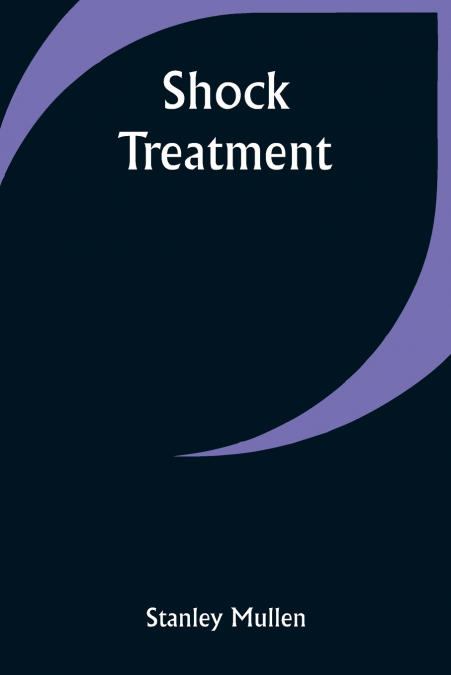 SHOCK TREATMENT