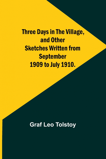 THREE DAYS IN THE VILLAGE, AND OTHER SKETCHES WRITTEN FROM S