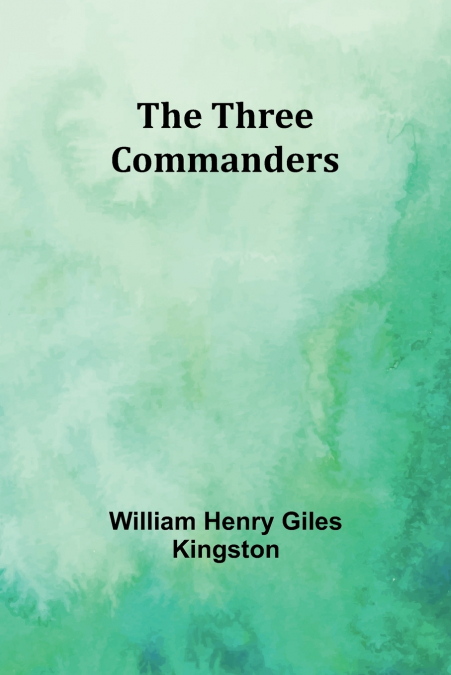 THE THREE COMMANDERS