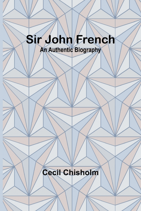 SIR JOHN FRENCH