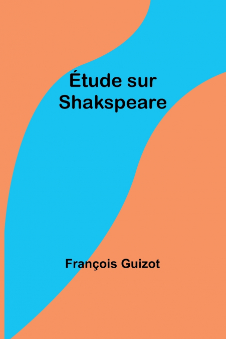 ETUDE SUR SHAKSPEARE