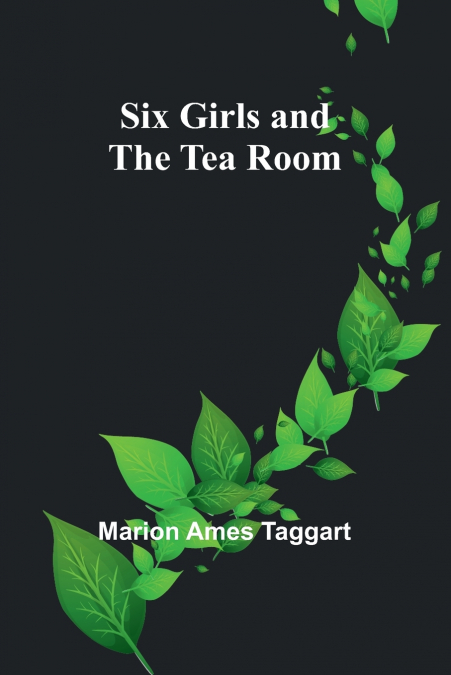 SIX GIRLS AND THE TEA ROOM