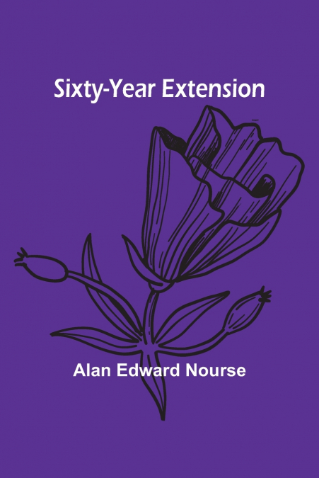 SIXTY-YEAR EXTENSION