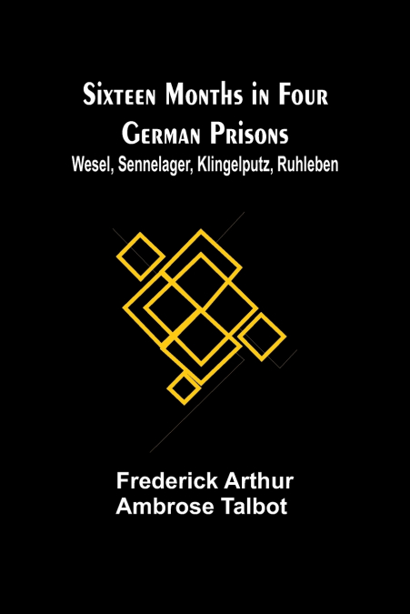 SIXTEEN MONTHS IN FOUR GERMAN PRISONS
